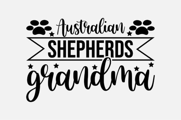 Australian Shepherds Grandma SVG: Graphics and Crafts