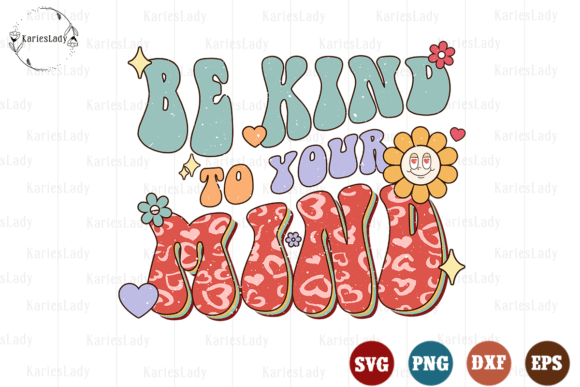 Be Kind to Your Mind SVG: Graphics for Crafts