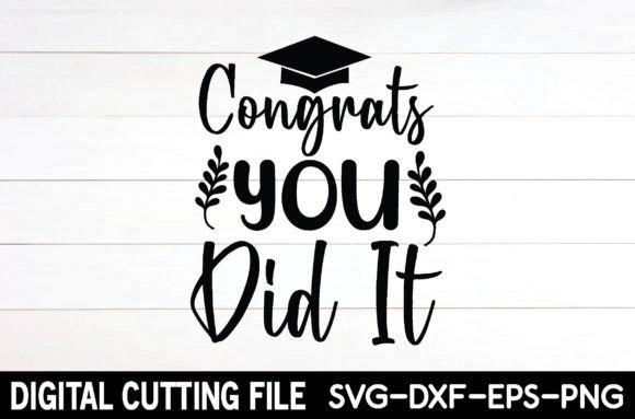 Congrats You Did It Graphics