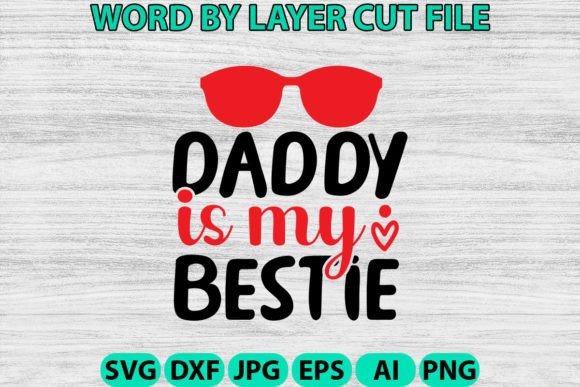 Daddy is My Bestie Crafts: Graphics and Crafts for Creative Projects