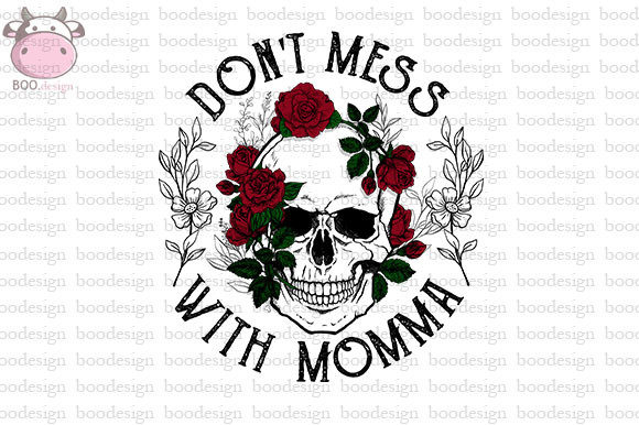 Don't Mess with Moma Skull PNG: Graphics & Crafts