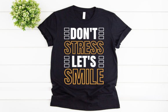 Don't Stress, Let's Smile SVG Graphic