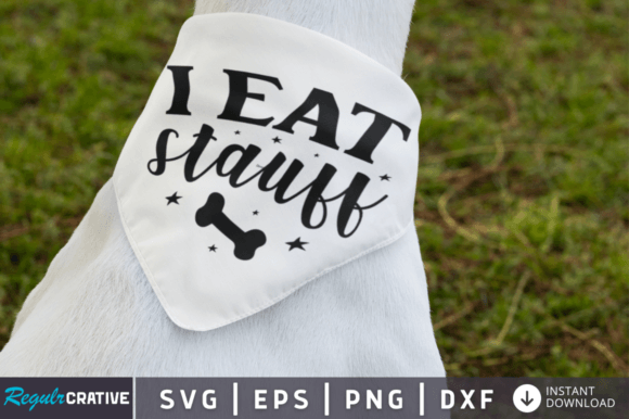 FREE I Eat Stauff Svg Design for Graphics and Crafts