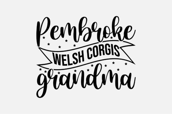 Pembroke Welsh Corgis Grandma SVG: Graphics for Crafts